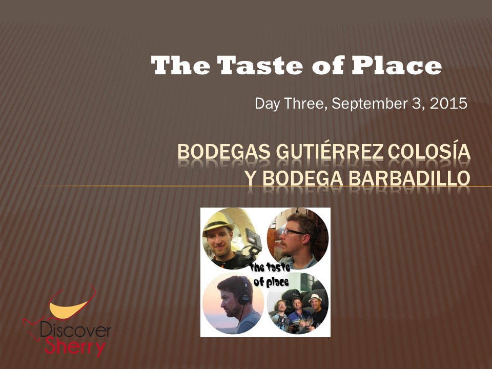 The Taste of Place en Bodega Gutiérrez Colosía y Bodegas Barbadillo