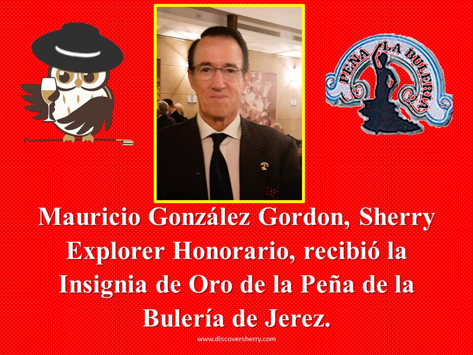 Mauricio González Gordon, Sherry Explorer Honorario, recibió la Insignia de Oro de la Peña de la Bulería de Jerez.  Mauricio González Gordon, Honorary Sherry Explorer, received the Gold Badge of Honor Award from the Peña de la Bulería de Jerez (an aficionado association of “Buleria de Jerez” flamenco song and&nbsp;dance).