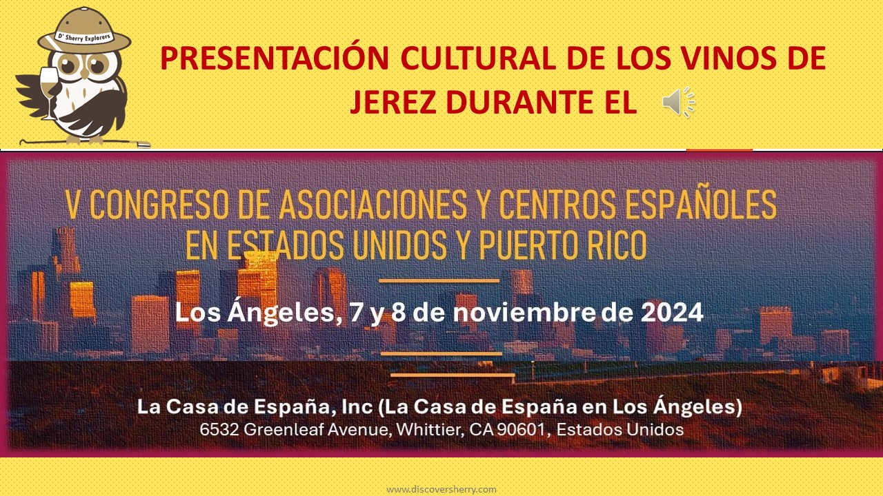 Presentación Cultural de los vinos de Jerez durante el V Congreso de Asociaciones y Centros españoles de EEUU y Puerto Rico en Los Ángeles, CA